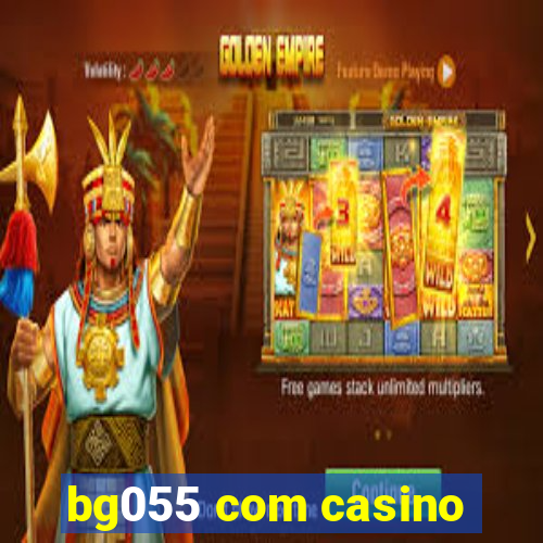 bg055 com casino